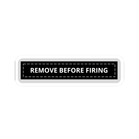 Remove Before Firing